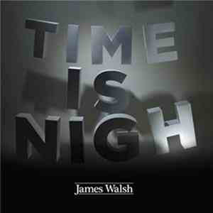 James Walsh  - Time is Nigh download flac mp3