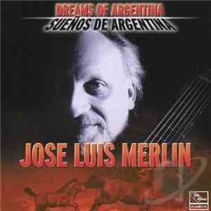 José Luis Merlin - Dreams Of Argentina download flac mp3