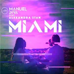 Manuel Riva Feat. Alexandra Stan - Miami [Remixes] download flac mp3
