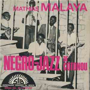 Mathias Malaya Et Son Orchestre Negro-Jazz De Cotonou - Mathias Malaya Negro-Jazz De Cotonou download flac mp3