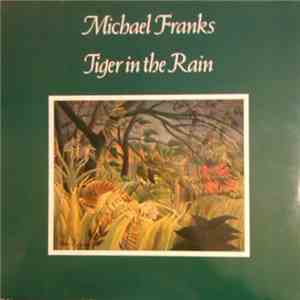 Michael Franks - Tiger In The Rain download flac mp3