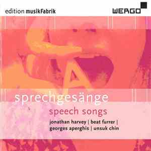 MusikFabrik - Jonathan Harvey | Beat Furrer | Georges Aperghis | Unsuk Chin - Sprechgesänge | Speech Songs download flac mp3