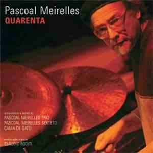 Pascoal Meirelles - Quarenta download flac mp3