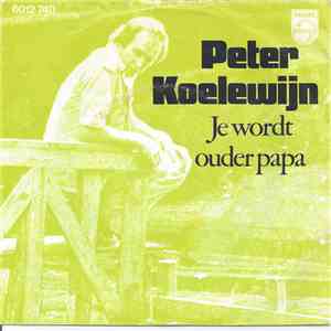 Peter Koelewijn - Je Wordt Ouder Papa download flac mp3