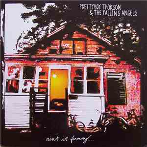 Pretty Boy Thorson & The Falling Angels - Ain't It Funny.... download flac mp3
