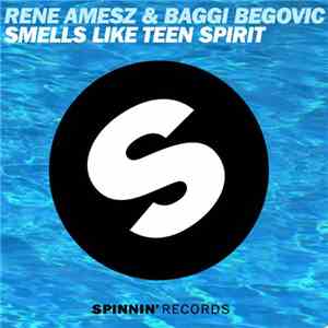 Rene Amesz & Baggi Begovic - Smells Like Teen Spirit flac mp3 download
