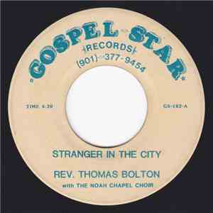 Rev. Thomas Bolton With The Noah Chapel Choir - Stranger In The City / I Know The Lord Will Make A Way download flac mp3