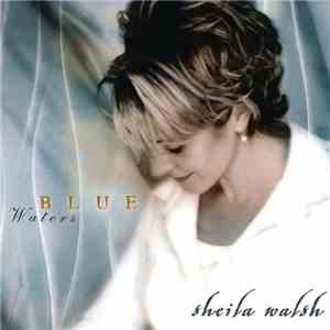 Sheila Walsh - Blue Waters download flac mp3