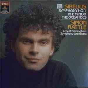 Sibelius, Simon Rattle, City Of Birmingham Symphony Orchestra - Symphony No. 1 In E Minor / The Oceanides download flac mp3