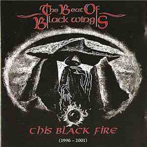 The Beat Of Black Wings - This Black Fire (1996-2001) download flac mp3