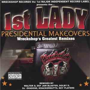 The...1st Lady - Presidental Makeovers - Wreckshop's Greatest Remixes download flac mp3
