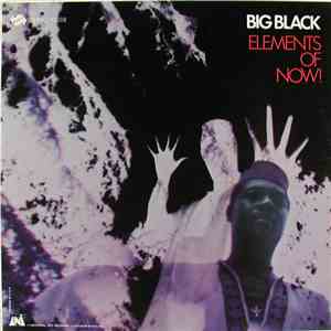 Big Black  - Elements Of Now! download flac mp3