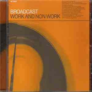 Broadcast - Work And Non Work download flac mp3