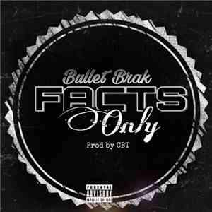 Bullet Brak - Facts Only download flac mp3