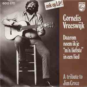Cornelis Vreeswijk - Daarom Noem Ik Je M'n Liefste In Een Lied / A Tribute To Jim Croce download flac mp3