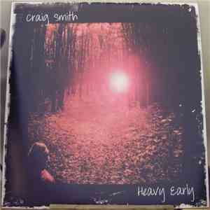 Craig Smith  - Heavy Early download flac mp3
