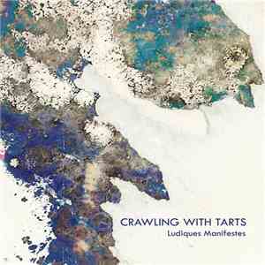 Crawling With Tarts - Ludiques Manifestes (Concerts In Oakland) download flac mp3