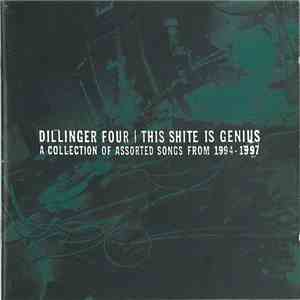 Dillinger Four - This Shite Is Genius (A Collection Of Assorted Songs From 1994-1997) download flac mp3