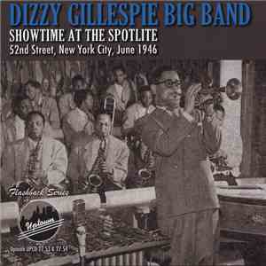 Dizzy Gillespie Big Band - Showtime At The Spotlite, 52nd Street, New York City, June 1946 download flac mp3