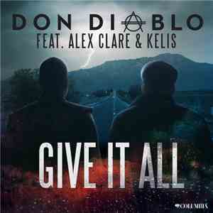 Don Diablo Feat. Alex Clare  & Kelis - Give It All download flac mp3