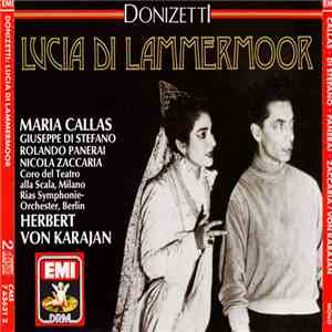 Donizetti - Maria Callas, Giuseppe di Stefano, Rolando Panerai, Nicola Zaccaria, Coro Del Teatro Alla Scala Di Milano, RIAS Sinfonie-Orchester Berlin, Herbert von Karajan - Lucia Di Lammermoor download flac mp3