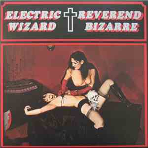 Electric Wizard  / Reverend Bizarre - The House On The Borderland / The Gate Of Nanna download flac mp3