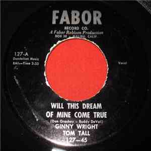 Ginny Wright, Tom Tall  - Will This Dream Of Mine Come True / Come With Me flac mp3 download