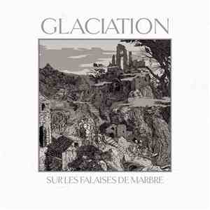 Glaciation  - Sur Les Falaises De Marbre download flac mp3