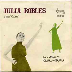 Julia Robles Y Sus "Calós" - Guru-Guru / La Jaula download flac mp3