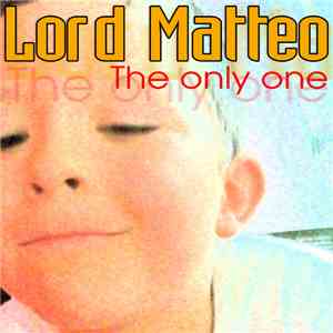 Lord Matteo - The Only One download flac mp3