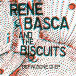 René Basca And The Biscuits - Definizione Di Ep download flac mp3