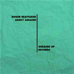 Roger Beattaker - Easily Amazed download flac mp3