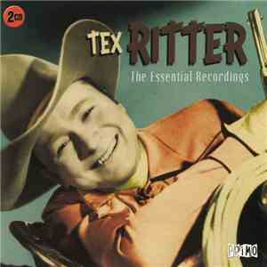 Tex Ritter - The Essential Recordings download flac mp3