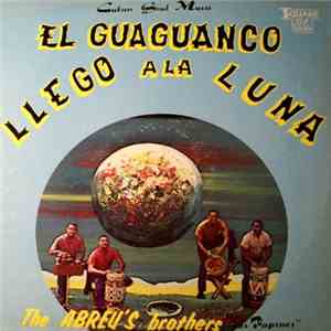 The Abreu's Brothers - El Guaguanco Llego A La Luna download flac mp3