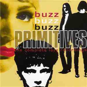 The Primitives - Buzz Buzz Buzz - The Complete Lazy Recordings download flac mp3