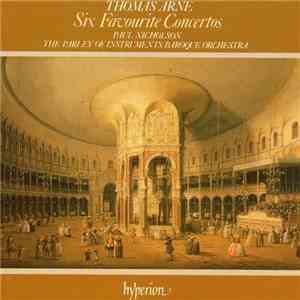 Thomas Arne - Paul Nicholson, The Parley Of Instruments Baroque Orchestra - Six Favourite Concertos download flac mp3