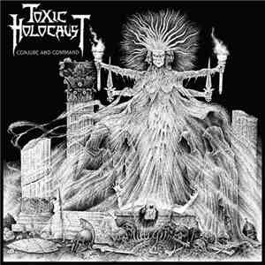 Toxic Holocaust - Conjure And Command download flac mp3