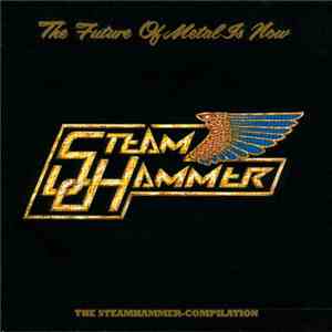 Various - The Future Of Metal Is Now - The Steamhammer Compilation download flac mp3