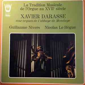 Xavier Darasse - La Tradition Musicale de L'orgue Au Xviie Siècle download flac mp3
