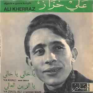 علي خراز = Ali Kherraz - يا خالي يا خالي / يا الزين العالي = Ya Khali / Ya Zin El Ali download flac mp3