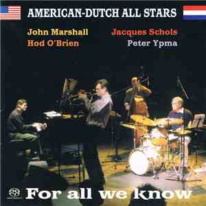 American-Dutch All Stars, John Marshall , Jacques Schols, Hod O'Brien, Peter Ypma - For All We Know download flac mp3
