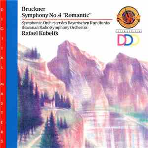Anton Bruckner, Symphonie-Orchester Des Bayerischen Rundfunks, Rafael Kubelik - Symphony No. 4 "Romantic" download flac mp3