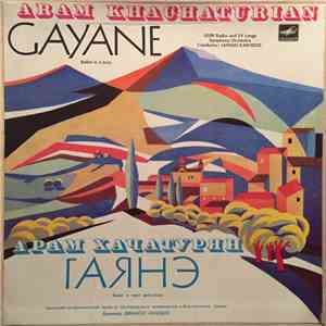 Aram Khachaturian – USSR Radio And TV Large Symphony Orchestra, Jansug Kakhidze - Gayane - Ballet In 3 Acts download flac mp3