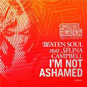 Beaten Soul Feat. Selina Campbell - I'm Not Ashamed download flac mp3