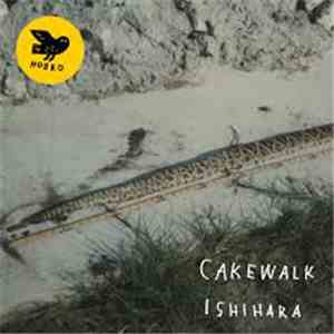 Cakewalk  - Ishihara download flac mp3