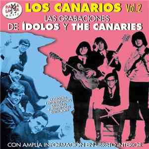 Canarios - Vol.2 Las Grabaciones de Ídolos y The Canaries download flac mp3