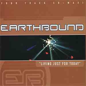 Earthbound - Living Just For Today download flac mp3