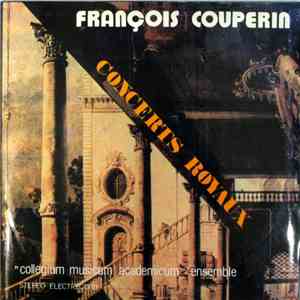 François Couperin / ”Collegium Musicum Academicum” Ensemble - Concerts Royaux download flac mp3