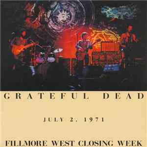 Grateful Dead - Fillmore West Closing Week (July 2, 1971) download flac mp3