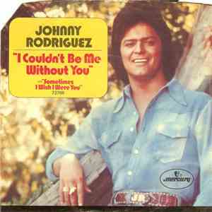 Johnny Rodriguez  - I Couldn't Be Me Without You download flac mp3